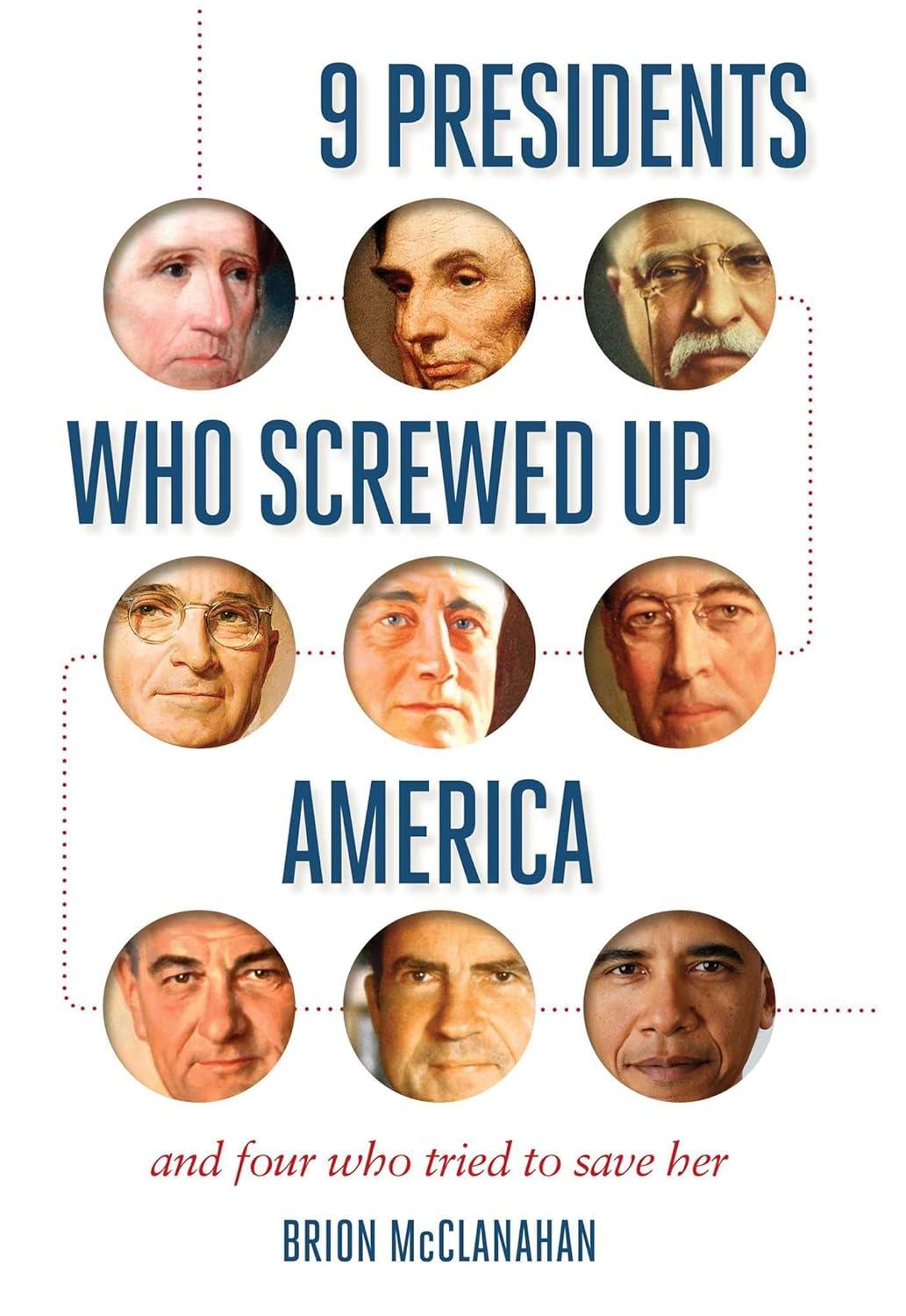 9 Presidential Blunders Versus 4 Who Fought to Fix America