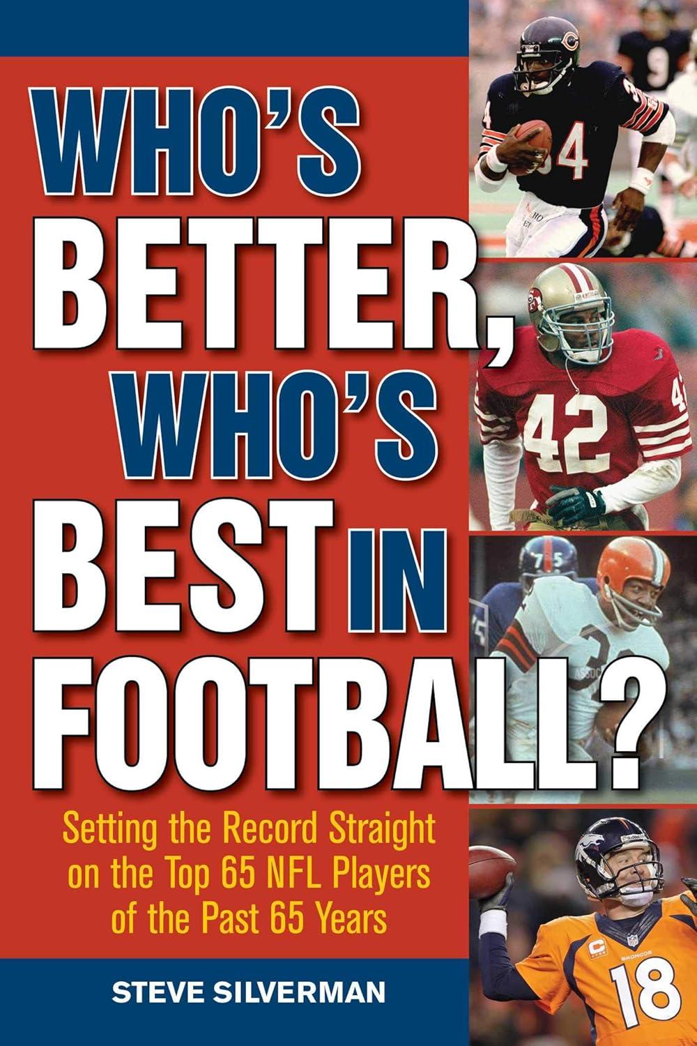 Who's Better, Who's Best in Football?: Tested Versus 65 Years dominance... See the surprising picks