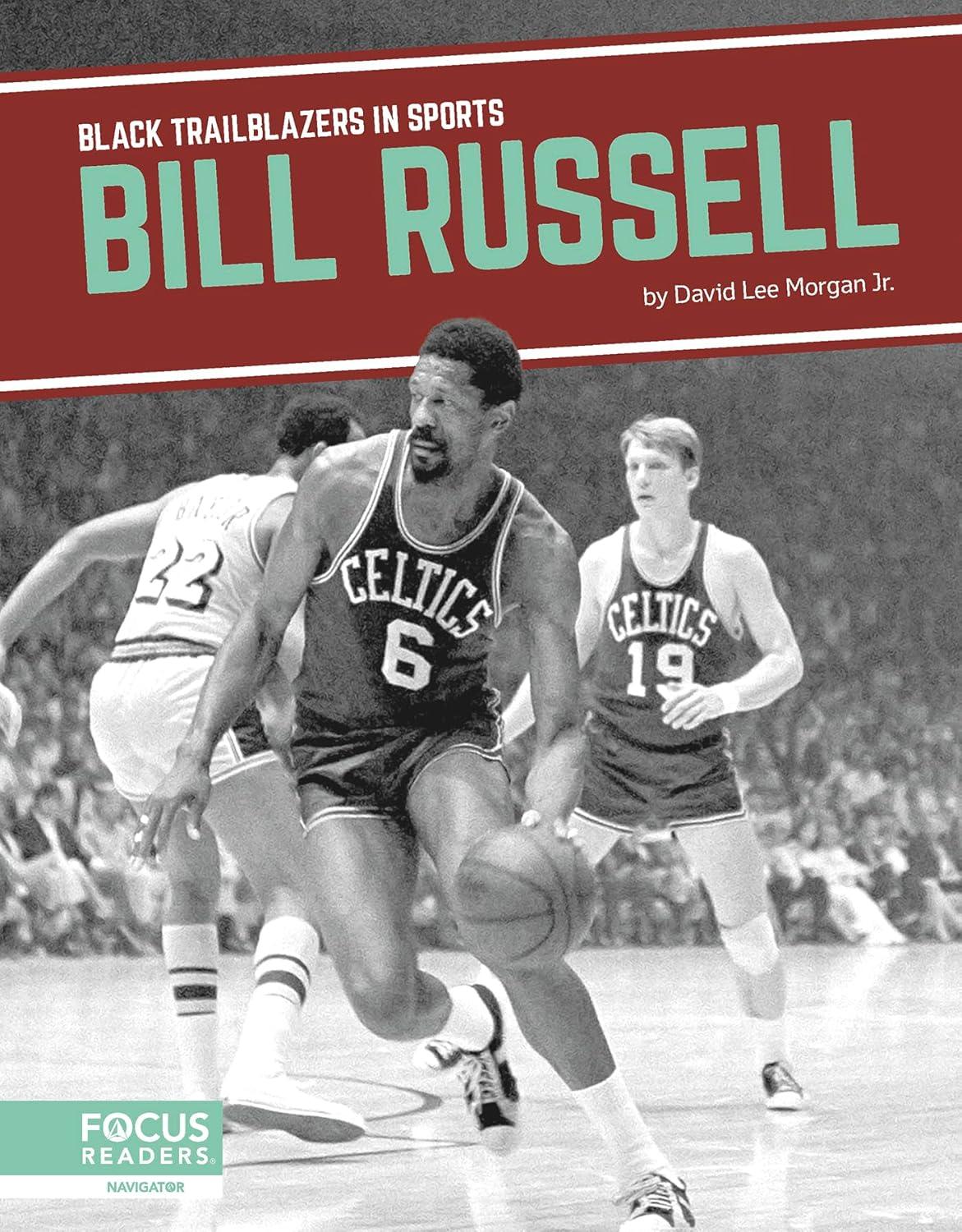 Bill Russell: Black Trailblazers Tested Versus Trending... Sports Legacy Shocking!