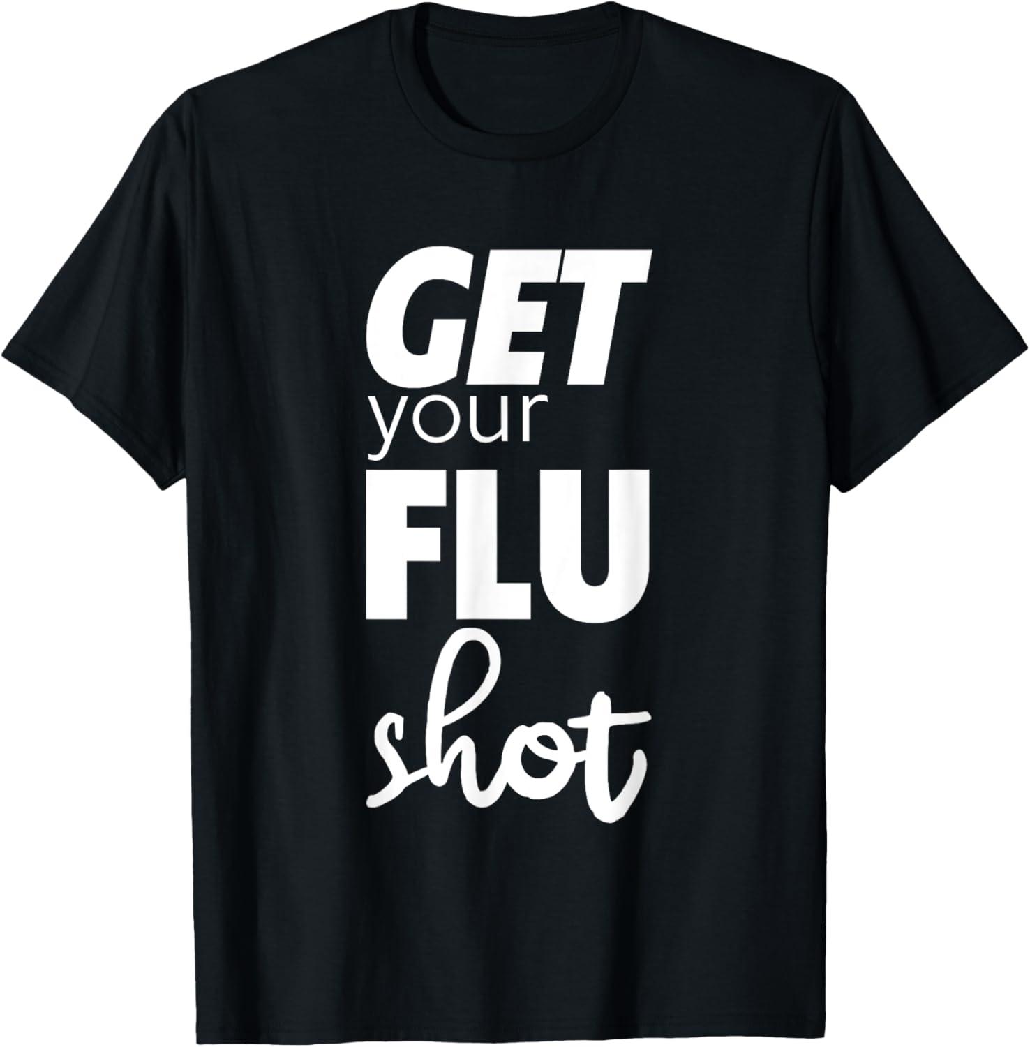 Get Flu Shot T-Shirt: Tested Comfort, Viral Trend... Surprising Value!