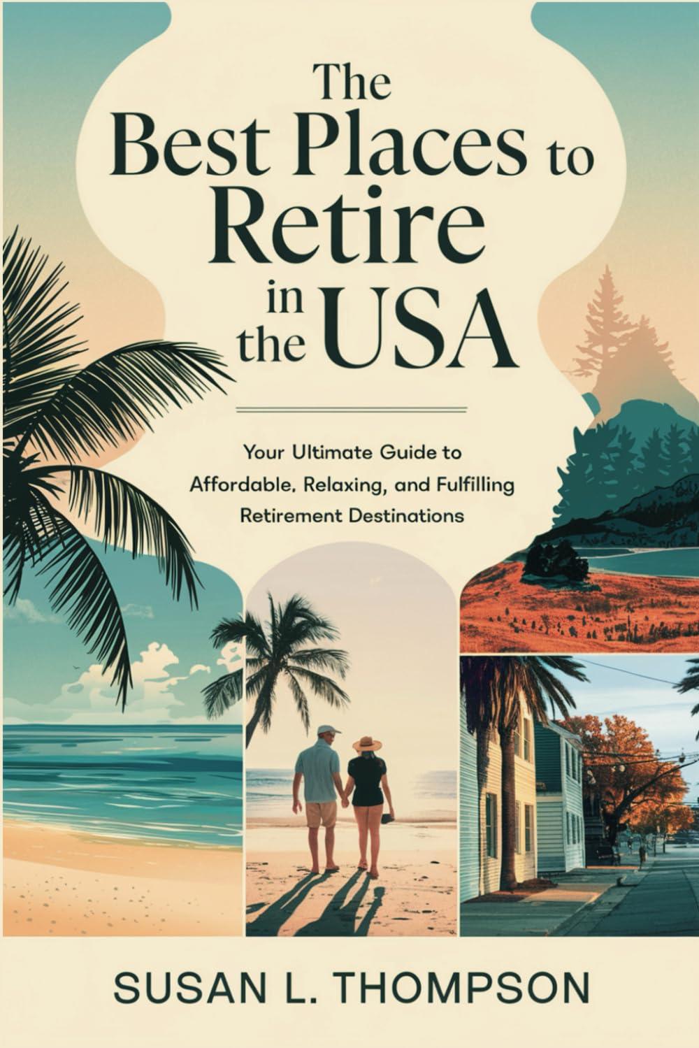 Best Places to Retire: Tested vs. Affordable... Surprising Insights!