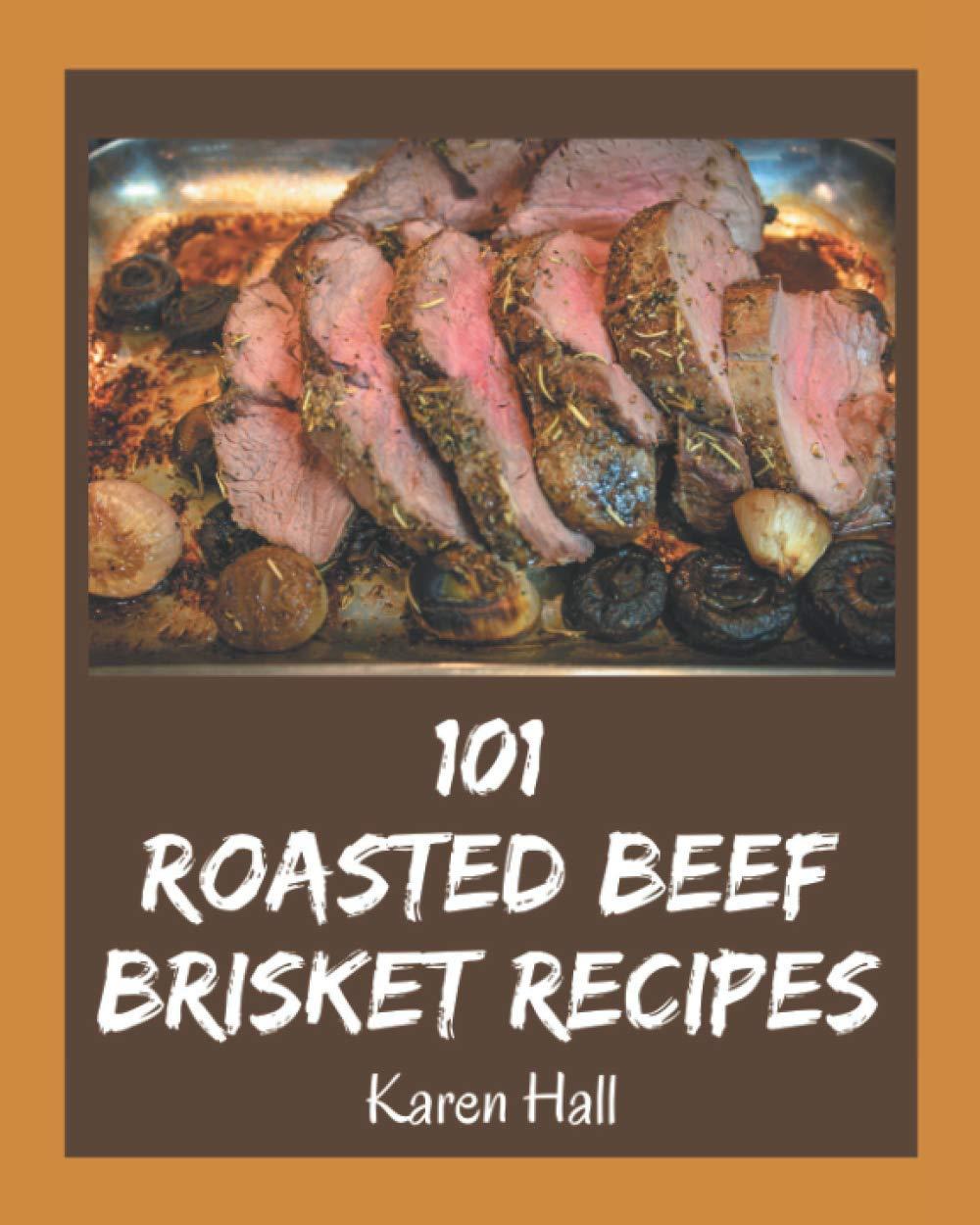 101 Roasted Beef Brisket tested… Surprising meat lover’s guide!