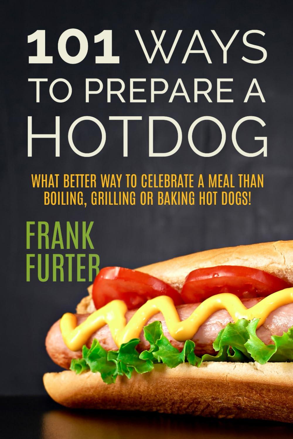 Hot Dog Showdown: Surprising 101 Ways Boiled, Grilled, Baked Tested... Who Wins?