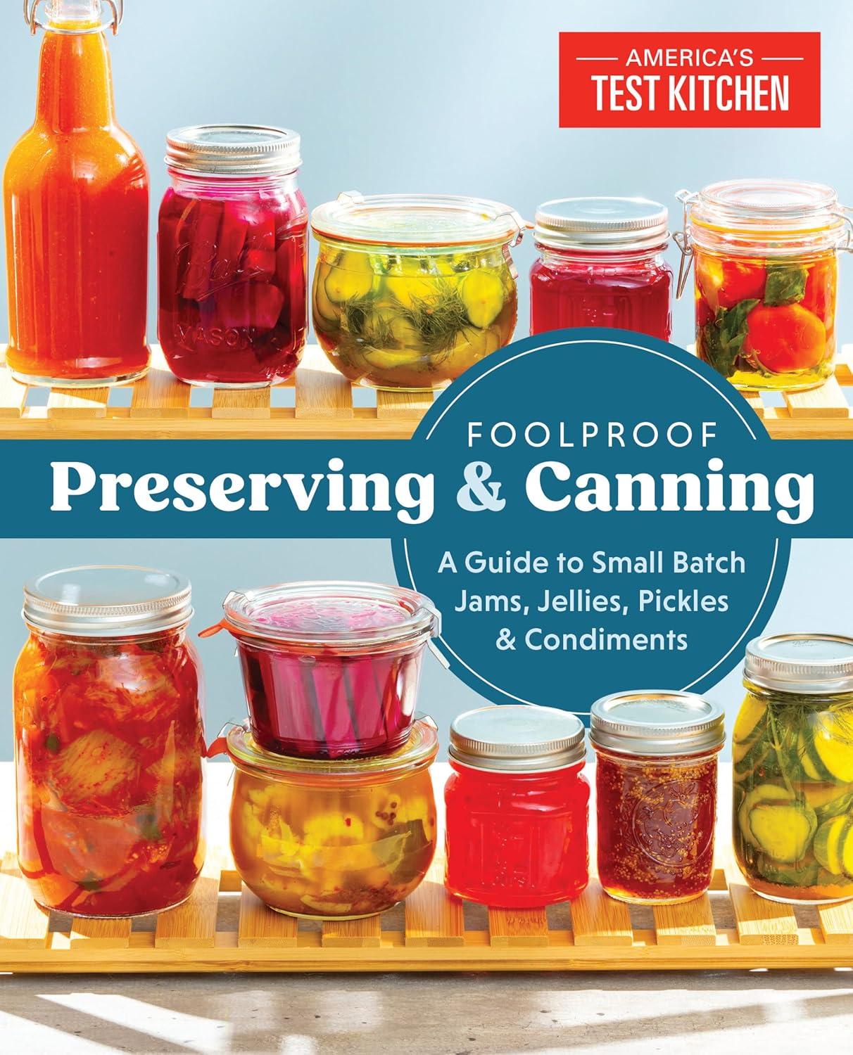Preserving Showdown: Tested Small-Batch Jams, Pickles, Surprising Secrets...Read More!