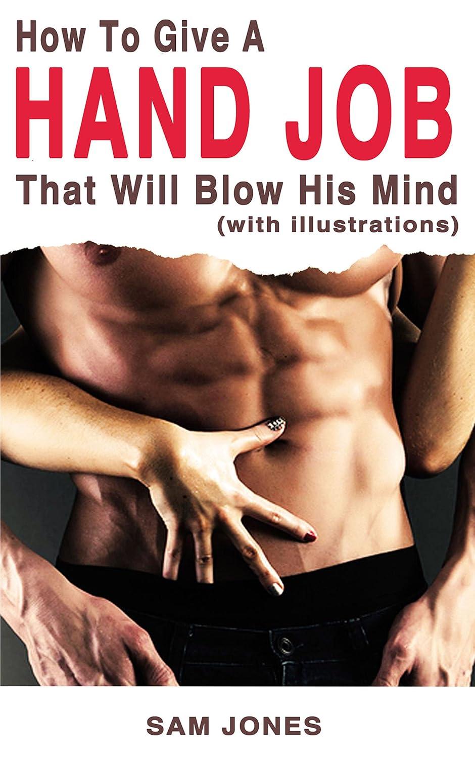 Surprising Hand Job Guide... Tested for Bliss! (Illustrated Insights)