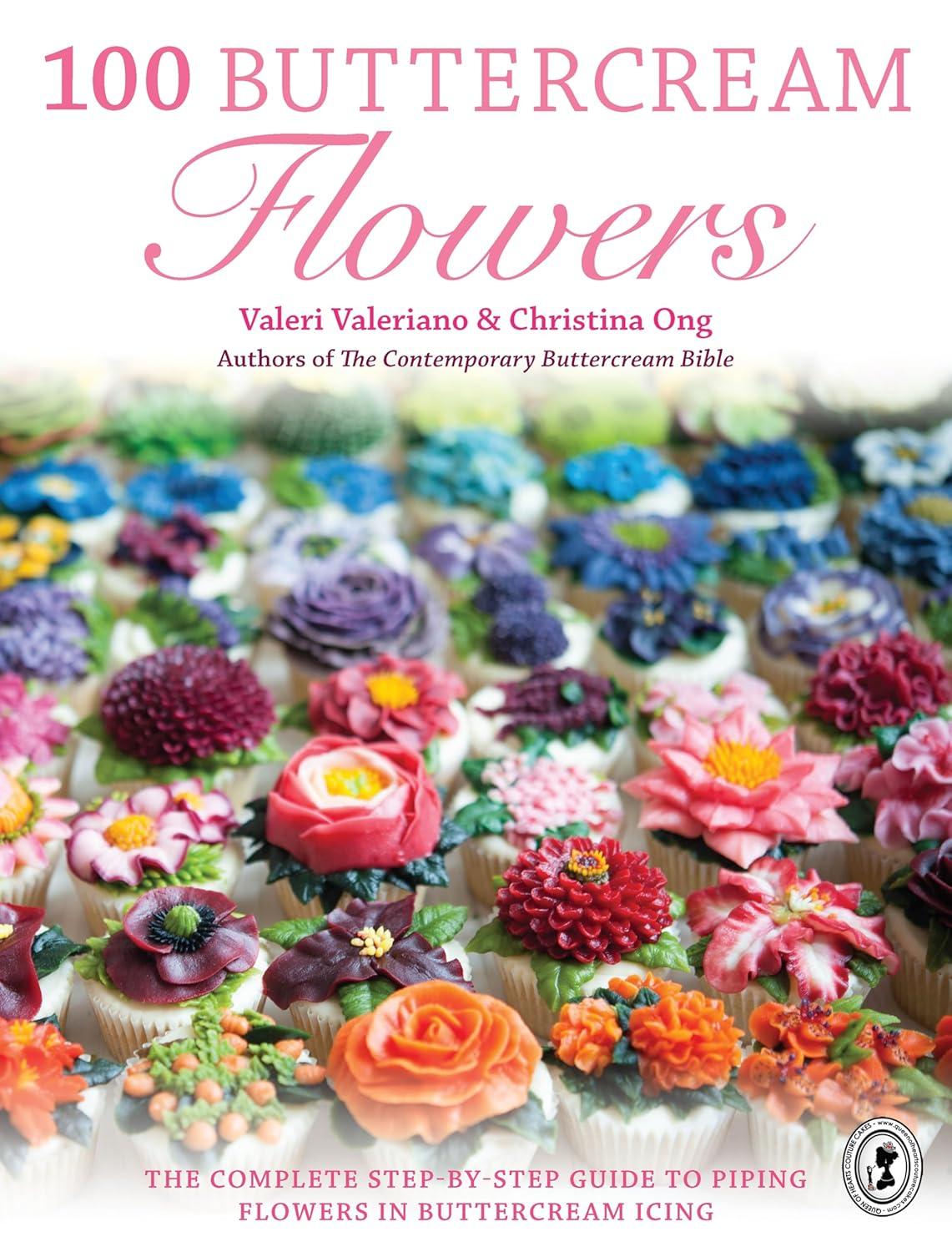 100 Buttercream Flowers Guide: Tested Piping Stylings for Stunning Cakes... Sheer Perfection!