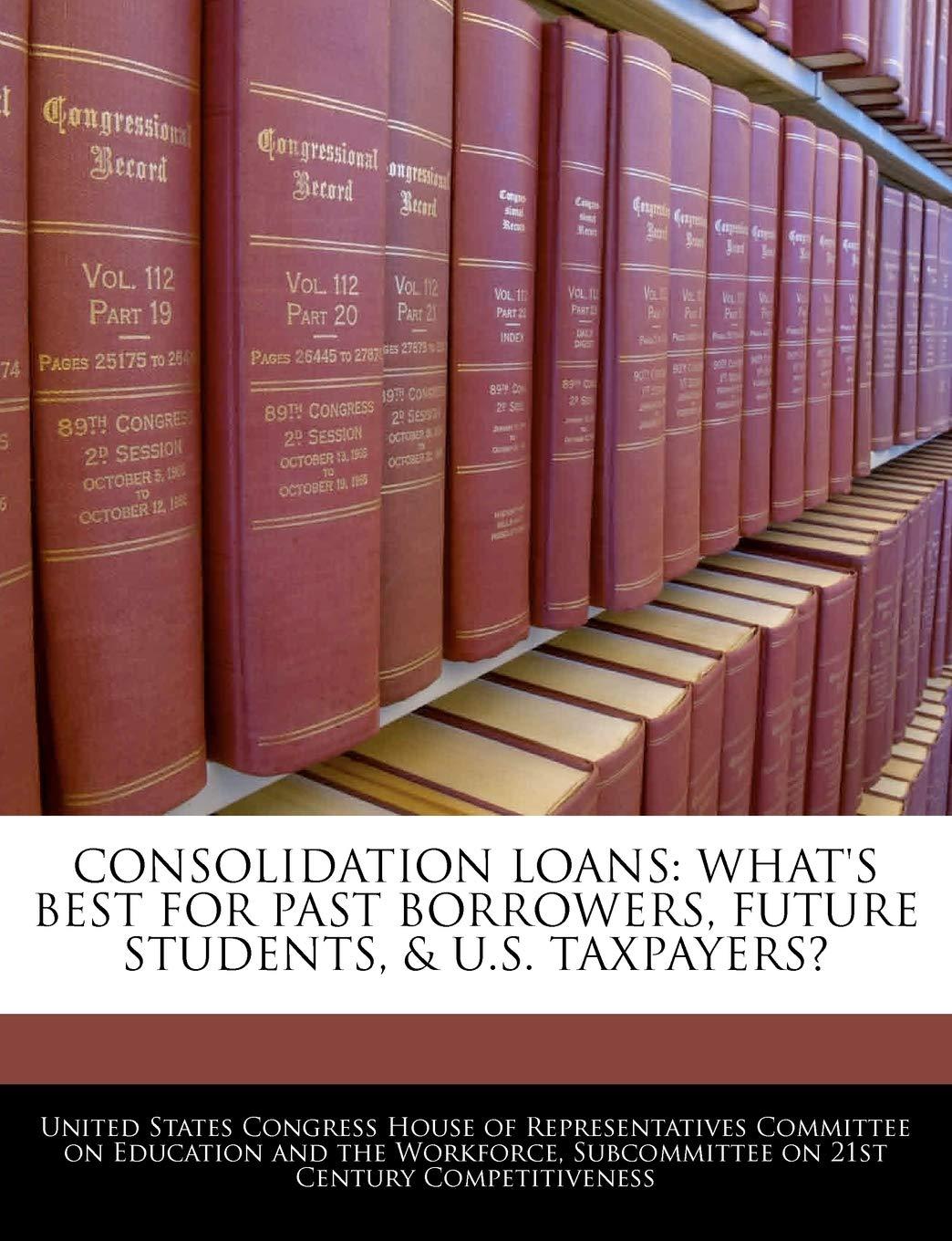 Consolidation Loans Showdown: Best for Borrowers, Students, Taxpayers... What’s the Real Deal?